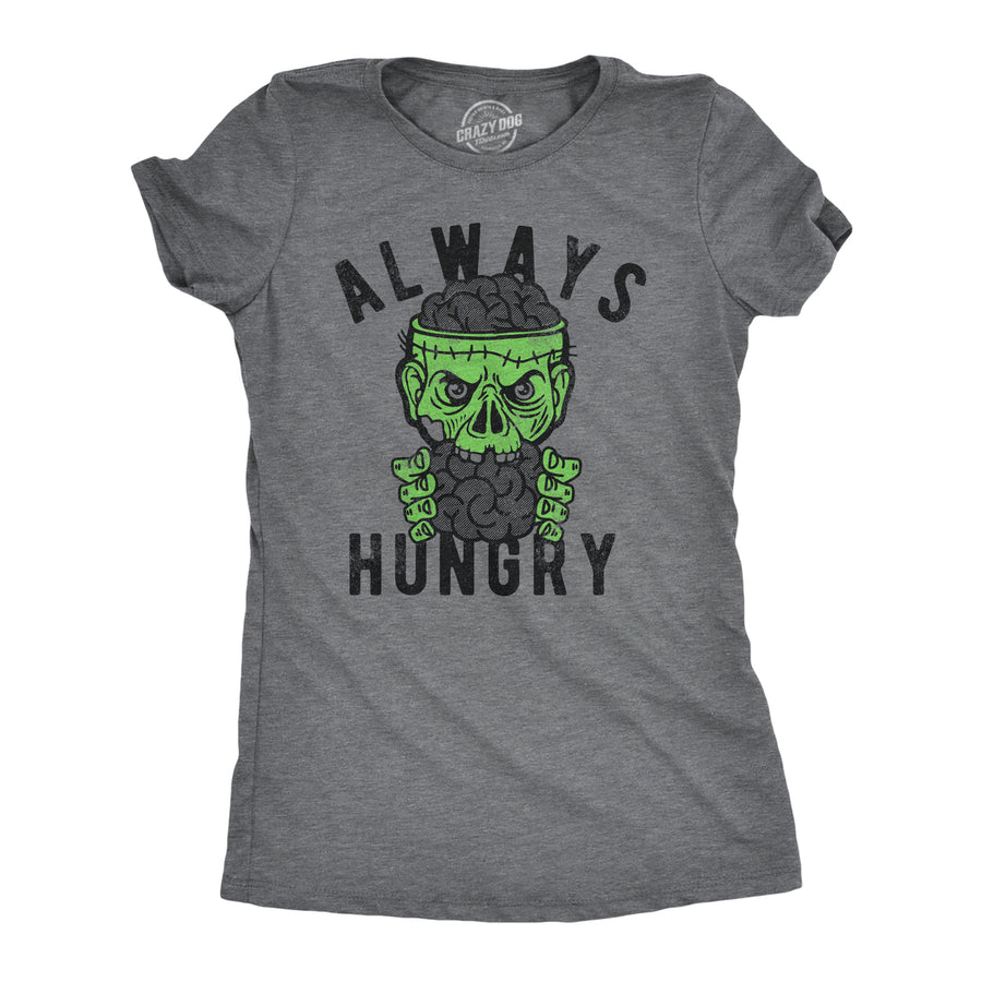 Womens Always Hungry T Shirt Funny Halloween Eating Zombie Joke Tee For Ladies Image 1