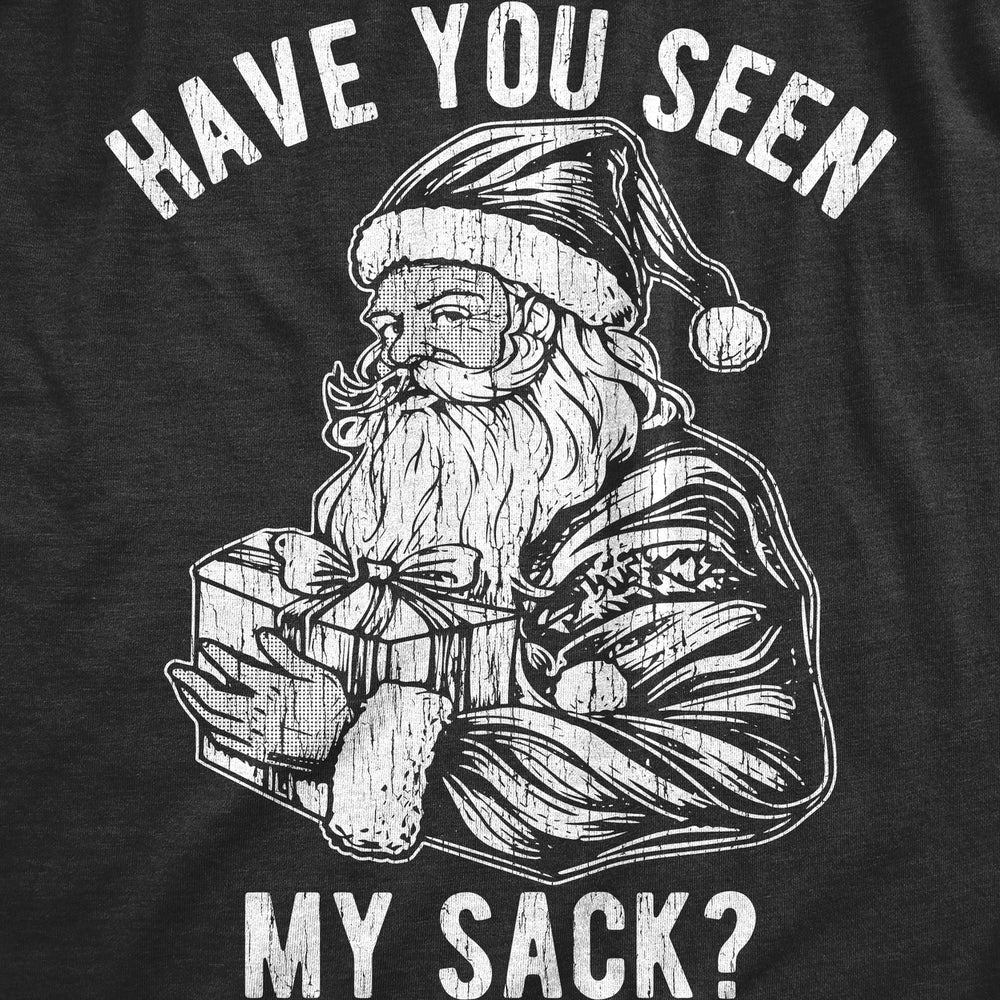 Womens Have You Seen My Sack T Shirt Funny Xmas Santa Claus Adult Sex Joke Tee For Ladies Image 2