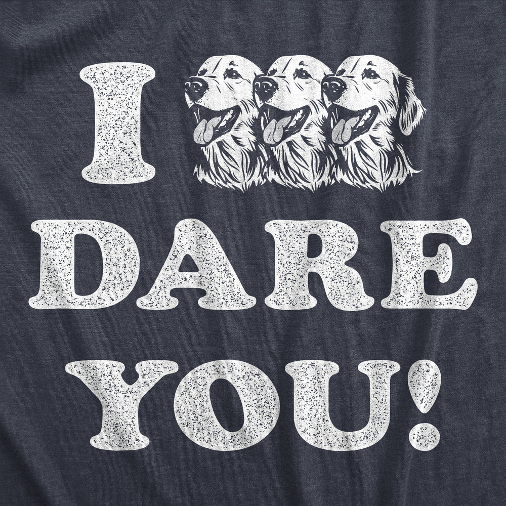 Mens I Triple Dog Dare You T Shirt Funny Puppy Pet Lovers Joke Tee For Guys Image 2