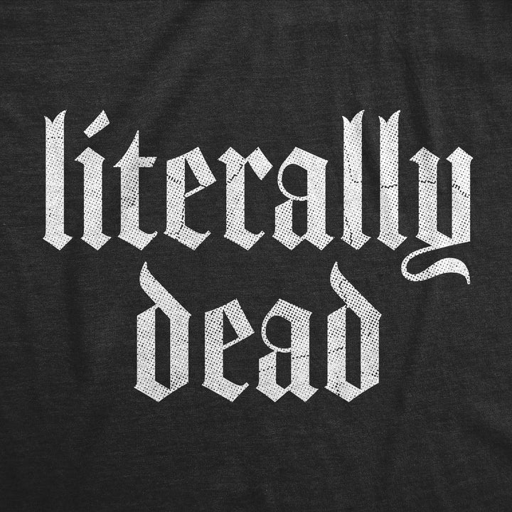 Mens Literally Dead T Shirt Funny Depressed Death Joke Tee For Guys Image 2