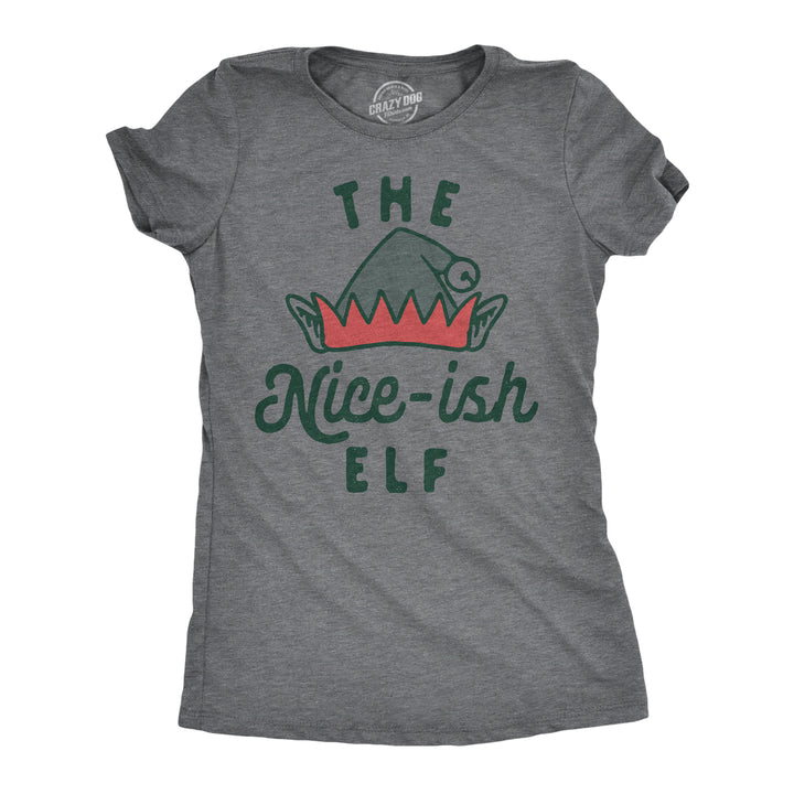 Womens The Nice Ish Elf T Shirt Funny Good Behavior Xmas Elves Joke Tee For Ladies Image 1