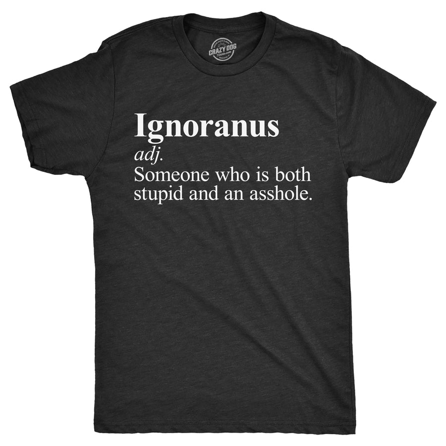 Mens Ignoranus Definition T Shirt Funny Dumb Idiot Joke Tee For Guys Image 1