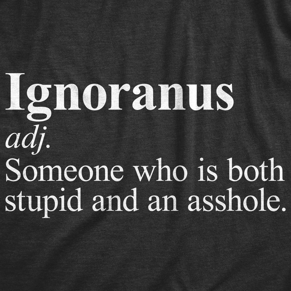 Mens Ignoranus Definition T Shirt Funny Dumb Idiot Joke Tee For Guys Image 2