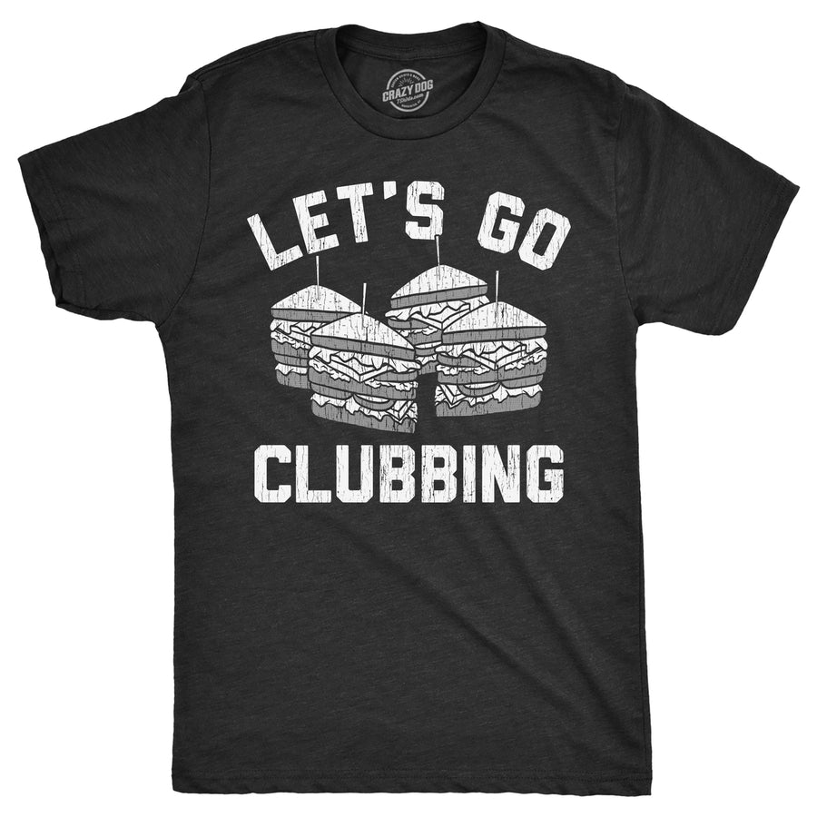 Mens Lets Go Clubbing T Shirt Funny Club Sandwich Joke Tee For Guys Image 1