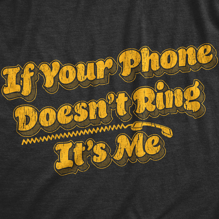 Mens If Your Phone Doesnt Ring Its Me T Shirt Funny Freedom Joke Tee For Guys Image 2