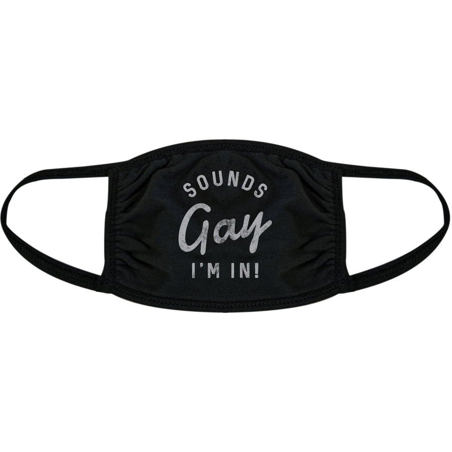 Sounds Gay Im In Face Mask Funny Pride Month LGBTQ Novelty Nose And Mouth Covering Image 1