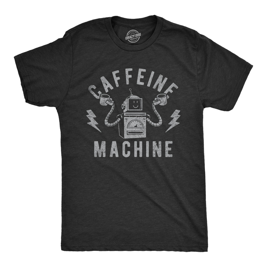 Mens Caffeine Machine T Shirt Funny Robot Coffee Lovers Joke Tee For Guys Image 1