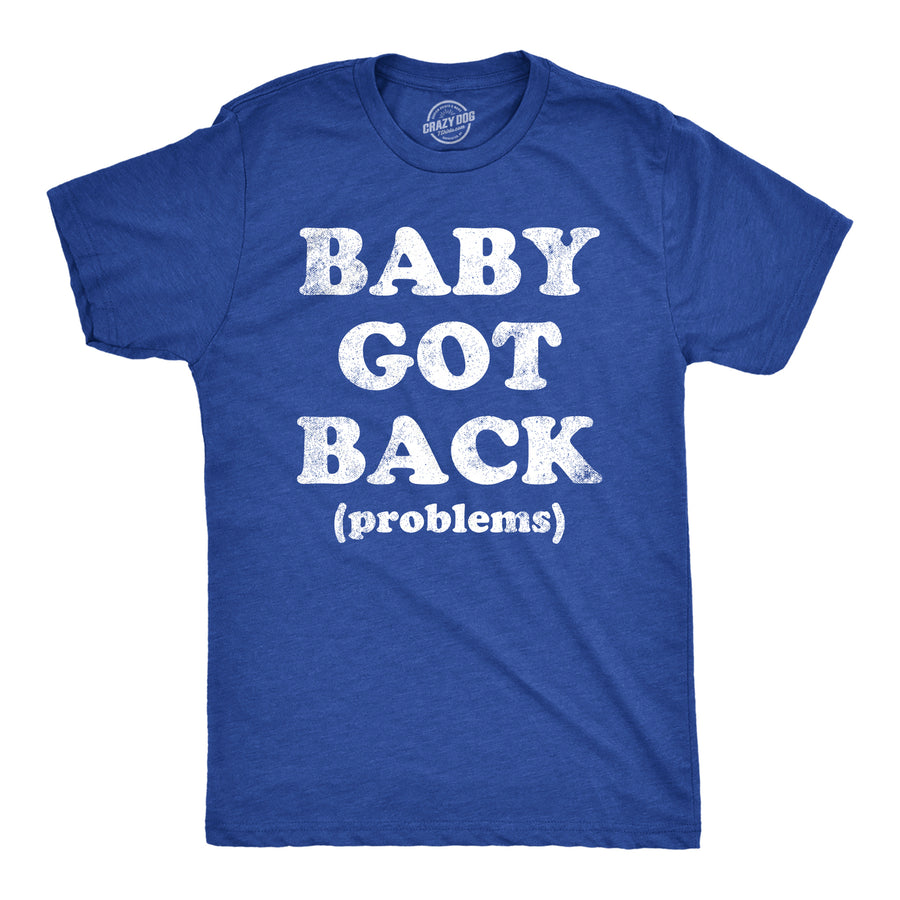 Mens Baby Got Back Problems T Shirt Funny Back Pain Song Parody Joke Tee For Guys Image 1