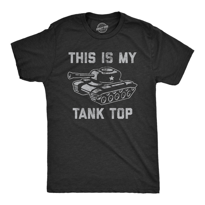 Mens This Is My Tank Top T Shirt Funny Army Military Tank Joke Tee For Guys Image 1