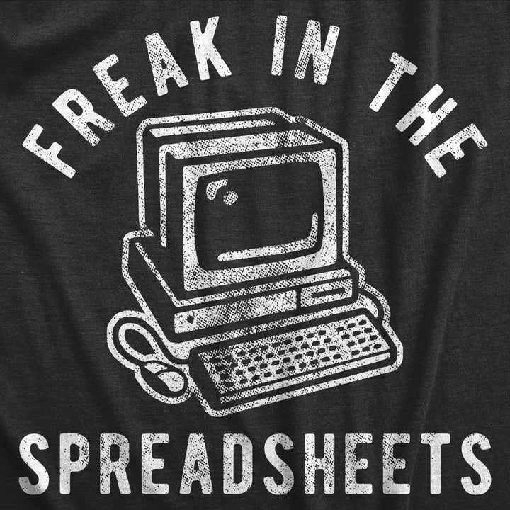 Mens Freak In The Spreadsheets T Shirt Funny Nerdy Office Job Computer Joke Tee For Guys Image 2