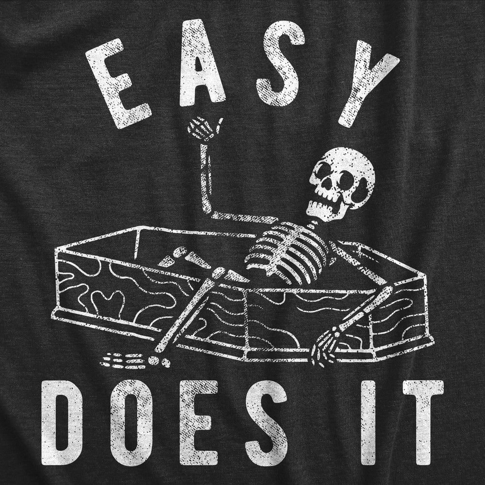 Mens Easy Does It T Shirt Funny Skeleton Coffin Death Joke Tee For Guys Image 2