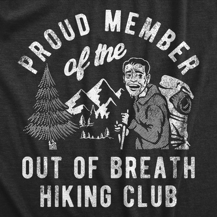 Mens Proud Member Of the Out Of Breath Hiking Club T Shirt Funny Out Of Shape Hiker Tee For Guys Image 2