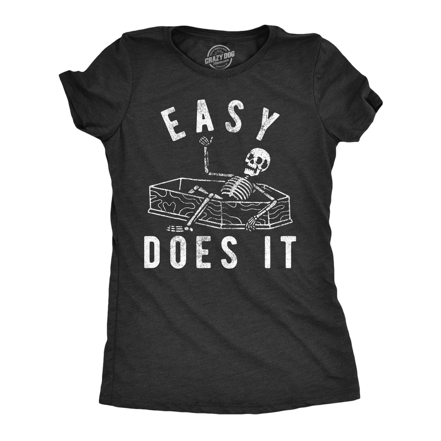 Womens Easy Does It T Shirt Funny Skeleton Coffin Death Joke Tee For Ladies Image 1