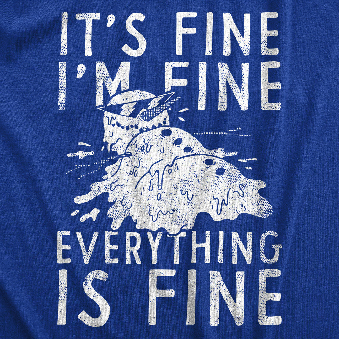 Mens Its Fine Im Fine Everything Is Fine T Shirt Funny Winter Melting Snowman Joke Tee For Guys Image 2