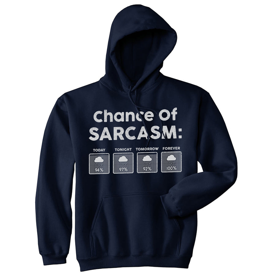 Chance Of Sarcasm Unisex Hoodie Funny Weather Report Humor Hooded Sweatshirt Image 1