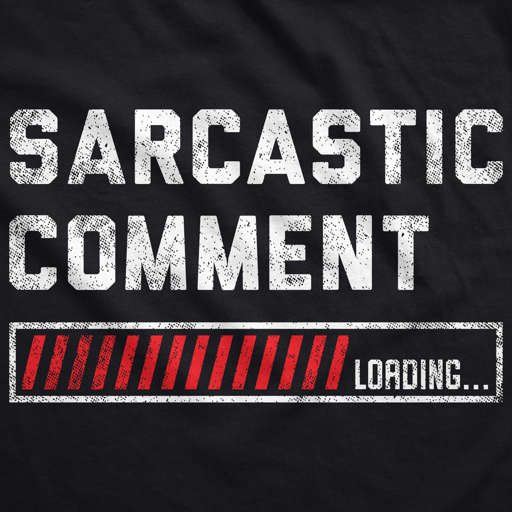 Sarcastic Comment Loading Unisex Hoodie Funny Sarcasm Joke Graphic Hooded Sweatshirt Image 2