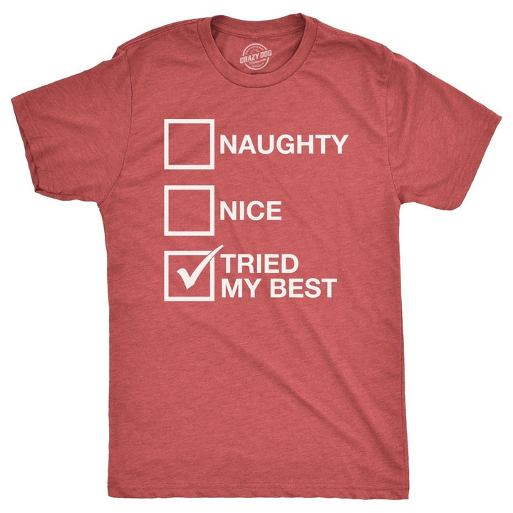 Mens Naughty List Nice List Tried My Best Funny Graphic Santa Christmas T shirt Image 4