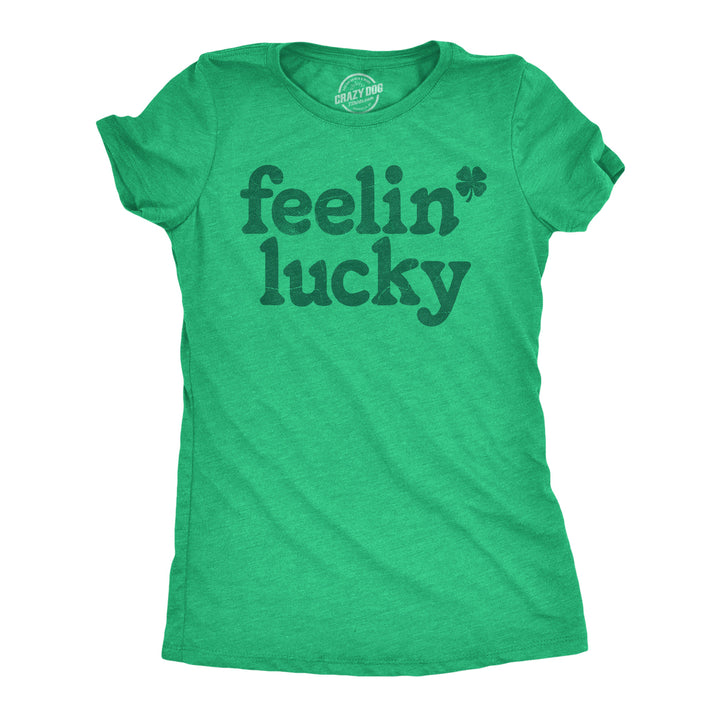 Womens Feelin Lucky T shirt Funny St Pattys Days Parade Four Leaf Clover Tee For Ladies Image 1