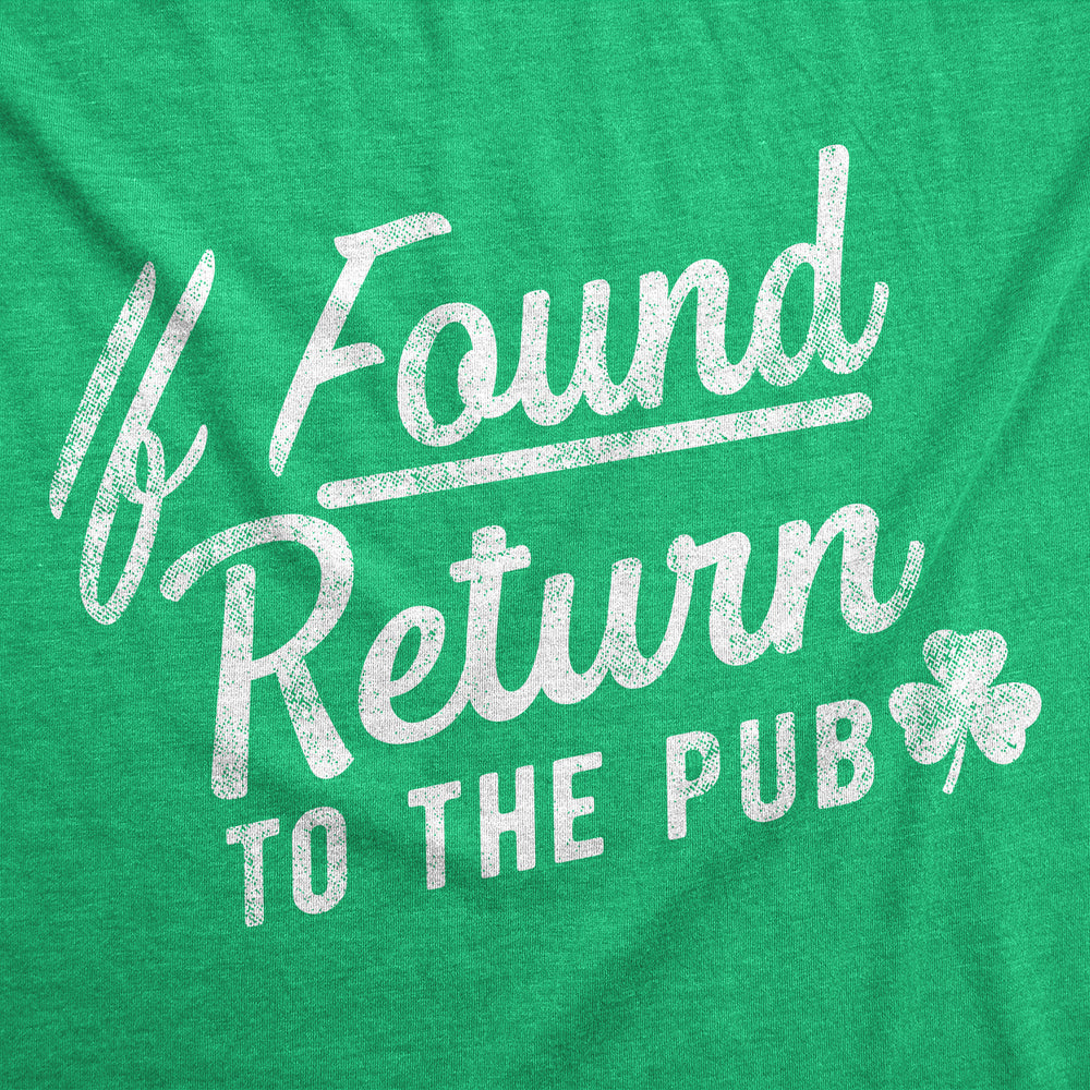 Mens If Found Return To The Pub T Shirt Funny St Pattys Days Parade Drinking Partying Bar Joke Tee For Guys Image 2