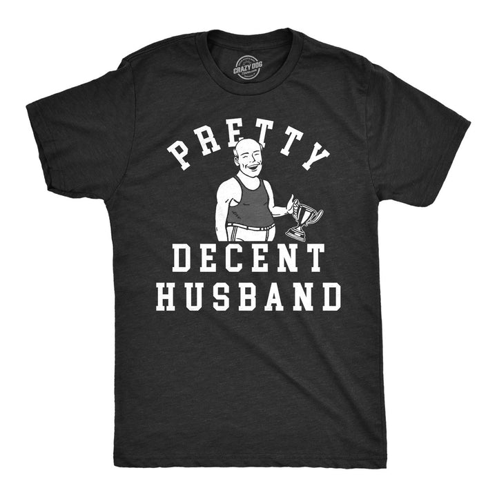 Mens Pretty Decent Husband T Shirt Funny Married Award Average Hubby Joke Tee For Guys Image 1