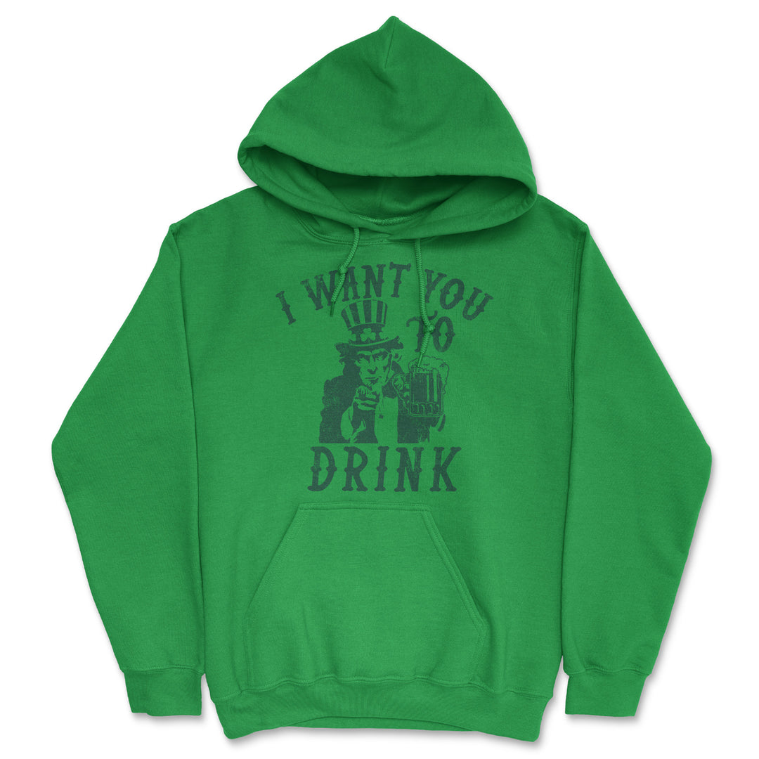 I Want You To Drink Unisex Hoodie Funny St Pattys Day Uncle Sam Drinking Partying Joke Hooded Sweatshirt Image 1