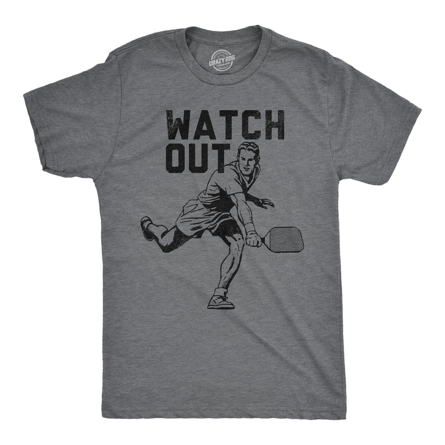 Mens Watch Out T Shirt Funny Pickleball Player Serve Joke Tee For Guys Image 1