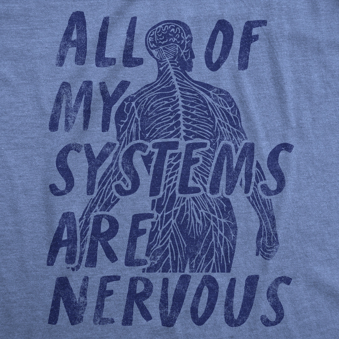 Womens All Of My Systems Are Nervous T Shirt Funny Anxious Anatomy Joke Tee For Ladies Image 2