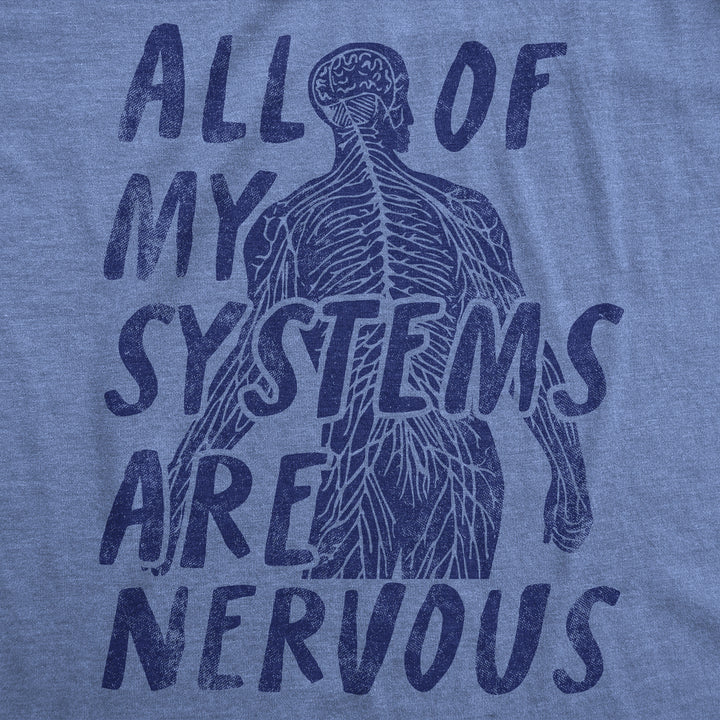 Womens All Of My Systems Are Nervous T Shirt Funny Anxious Anatomy Joke Tee For Ladies Image 2