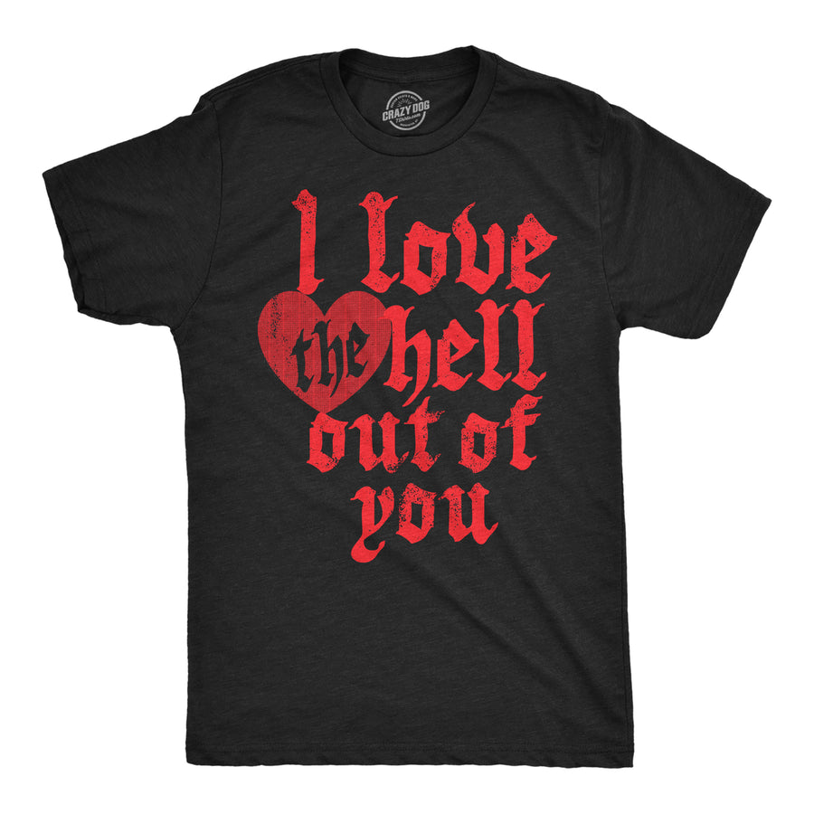 Mens I Love The Hell Out Of You T Shirt Funny Valentines Day Gift Tee For Guys Image 1