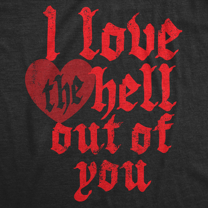 Mens I Love The Hell Out Of You T Shirt Funny Valentines Day Gift Tee For Guys Image 2