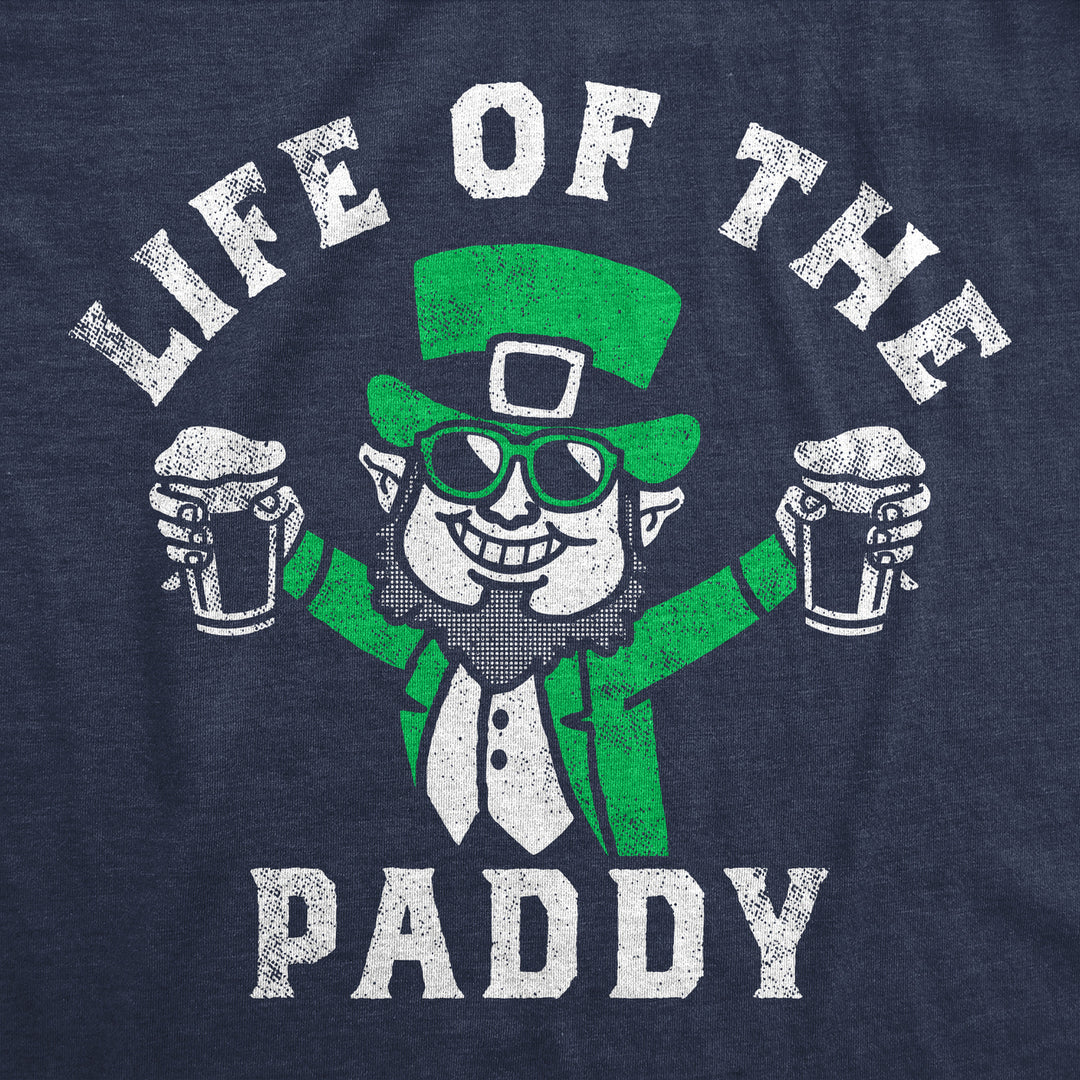 Mens Life Of The Paddy T Shirt Funny St Pattys Day Parade Drinking Party Joke Tee For Guys Image 2