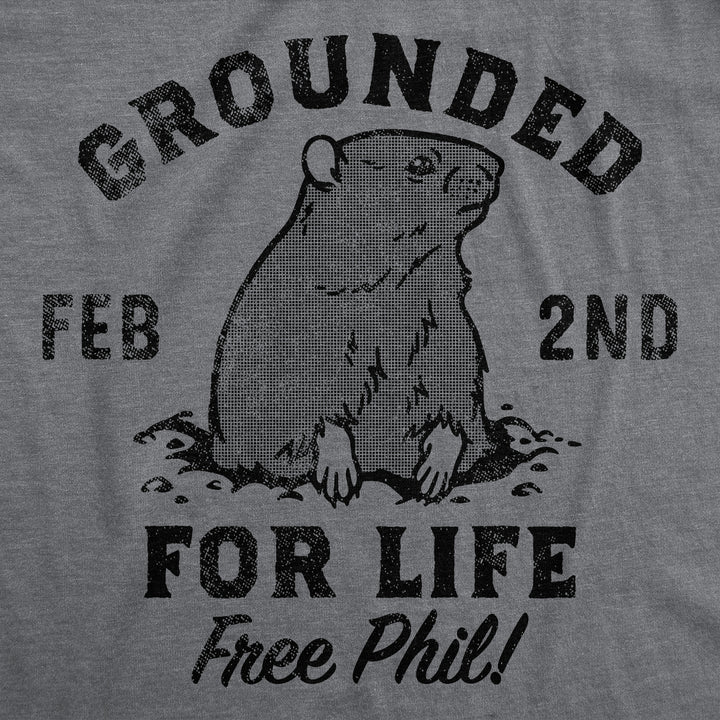 Womens Grounded For Life T Shirt Funny Groundhogs Day Joke Tee For Ladies Image 2