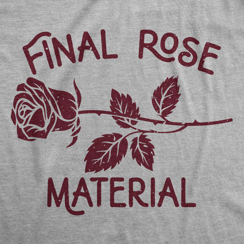 Mens Final Rose Material T Shirt Funny Valentines Day Beautiful Roses Tee For Guys Image 2