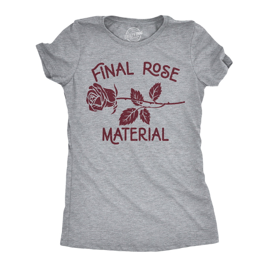 Womens Final Rose Material T Shirt Funny Valentines Day Beautiful Roses Tee For Ladies Image 1