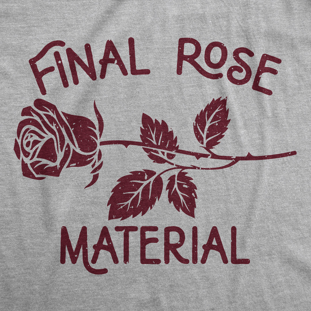 Womens Final Rose Material T Shirt Funny Valentines Day Beautiful Roses Tee For Ladies Image 2