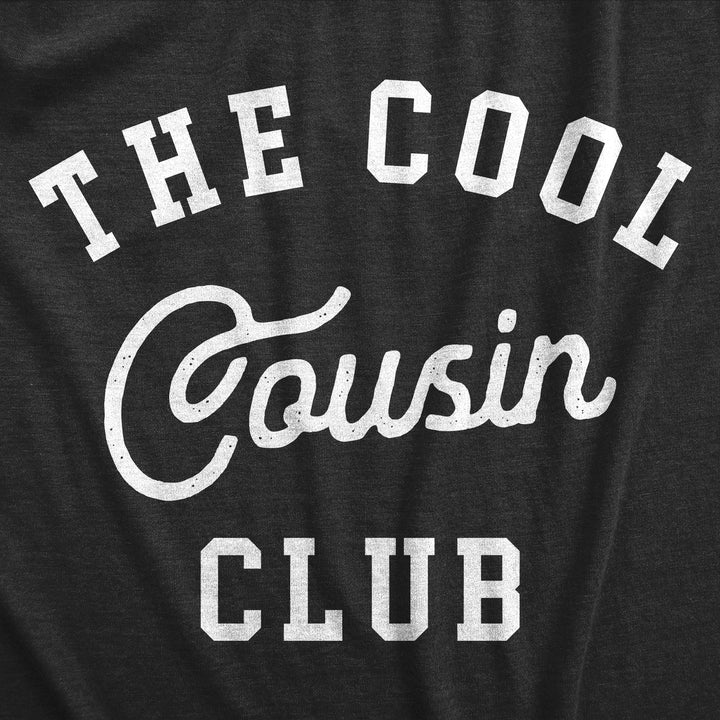 Mens The Cool Cousin Club T Shirt Funny Extended Family Cousins Joke Tee For Guys Image 2