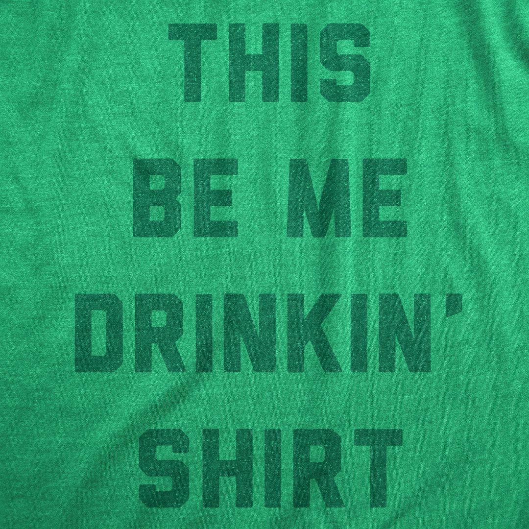 Mens This Be Me Drinkin Shirt Tee Funny St Paddys Day Parade Drinking Lovers Tshirt For Guys Image 2