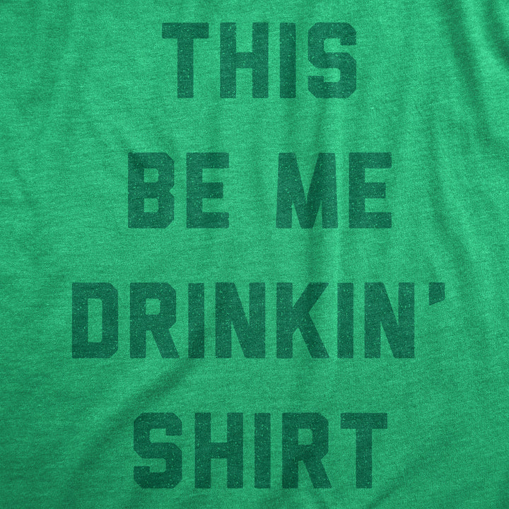 Mens This Be Me Drinkin Shirt Tee Funny St Paddys Day Parade Drinking Lovers Tshirt For Guys Image 2