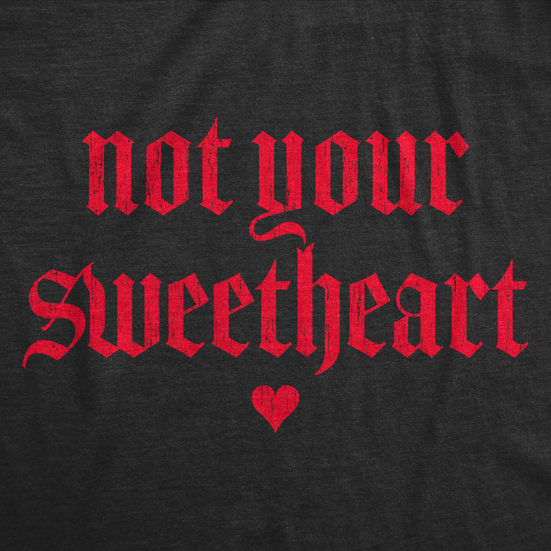 Womens Funny T Shirts Not Your Sweetheart Valentines Day Sarcastic Tee For Ladies Image 2