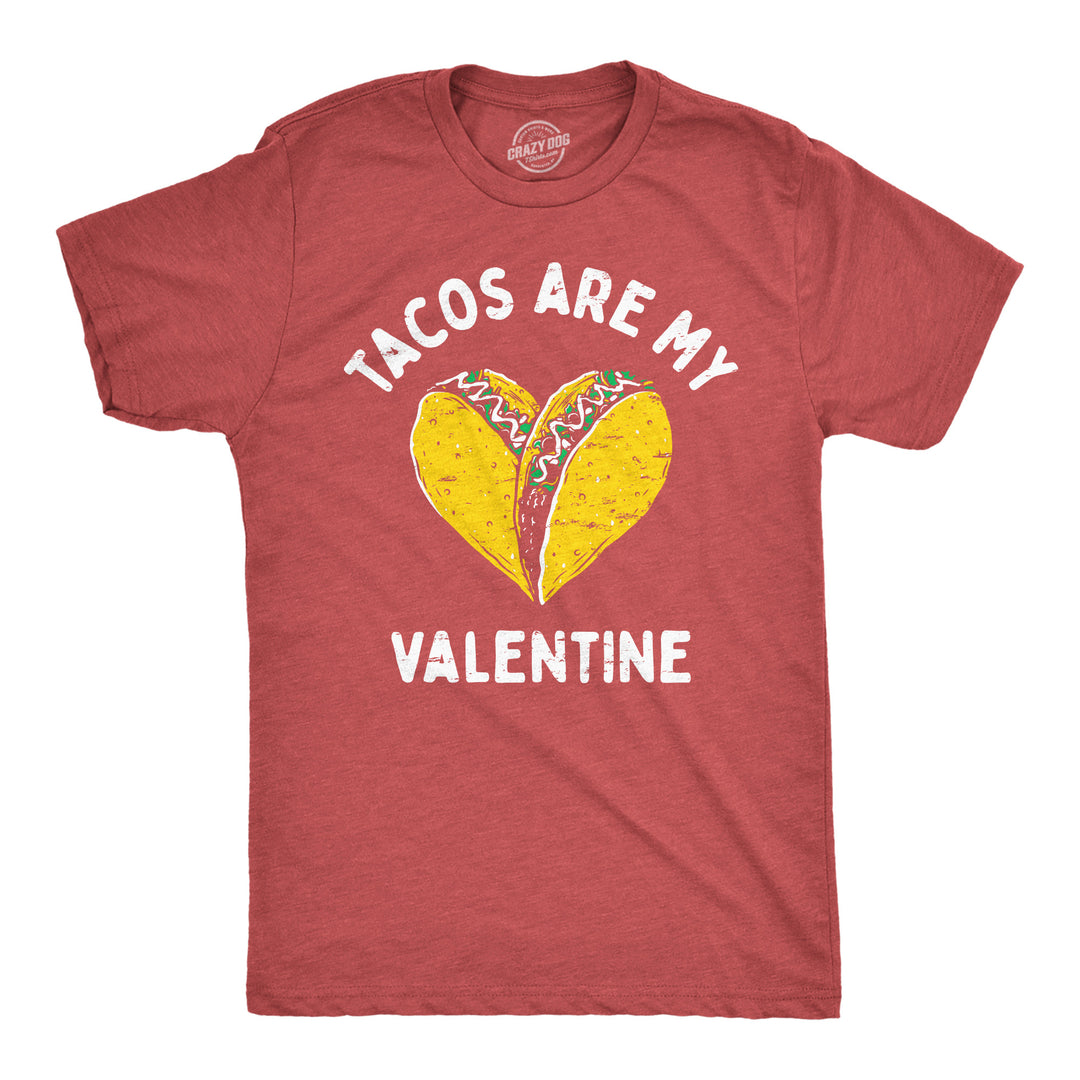 Mens Tacos Are My Valentine T Shirt Sarcastic Valentines Day Graphic Tee For Men Image 1