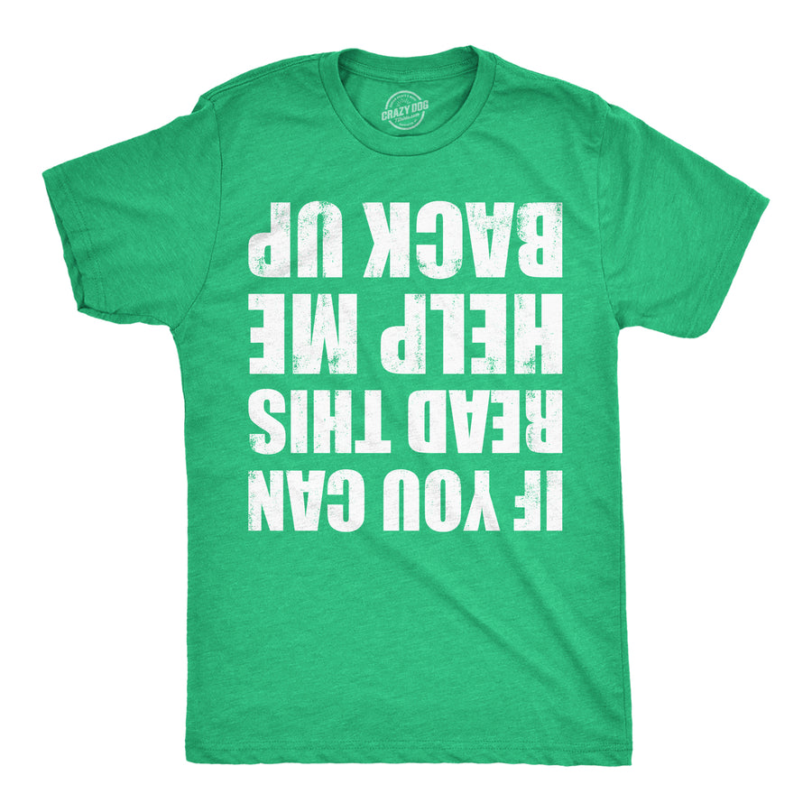 Mens Funny Shirts If You Can Read This Help Me Back Up St Patricks Day Tee For Men Image 1