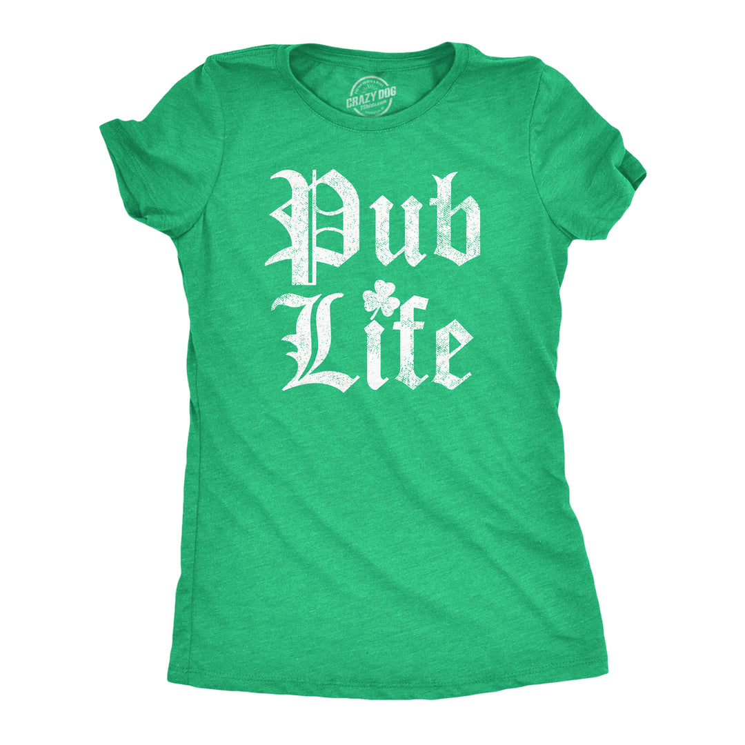 Womens Funny T Shirts Pub Life St Patricks Day Drinking Shirt For Ladies Image 1