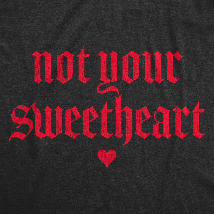 Not Your Sweetheart Unisex Crewneck Funny Valentines Day Sweatshirt Image 2