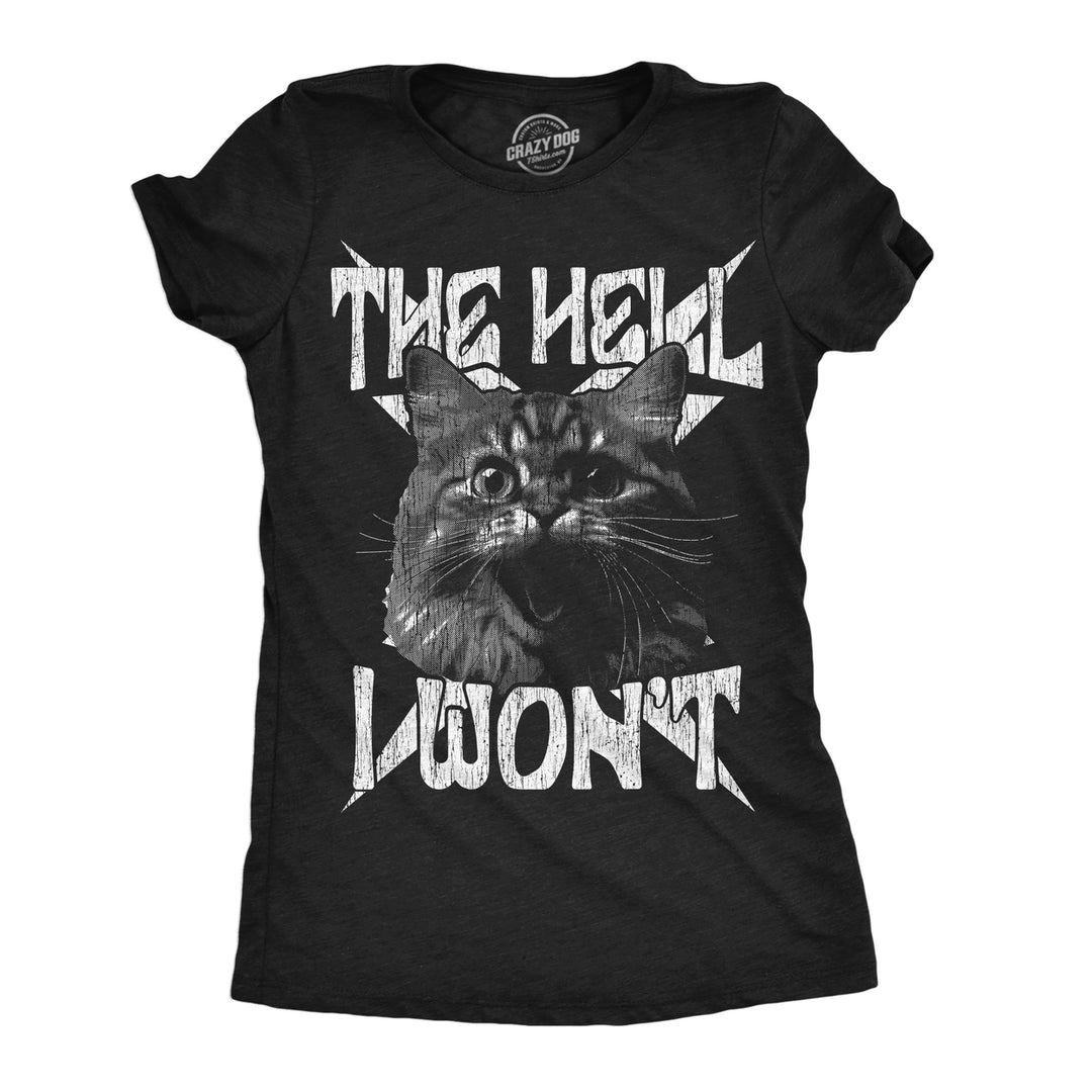 Womens Funny T Shirts The Hell I Wont Crazy Cat Graphic Tee For Ladies Image 1