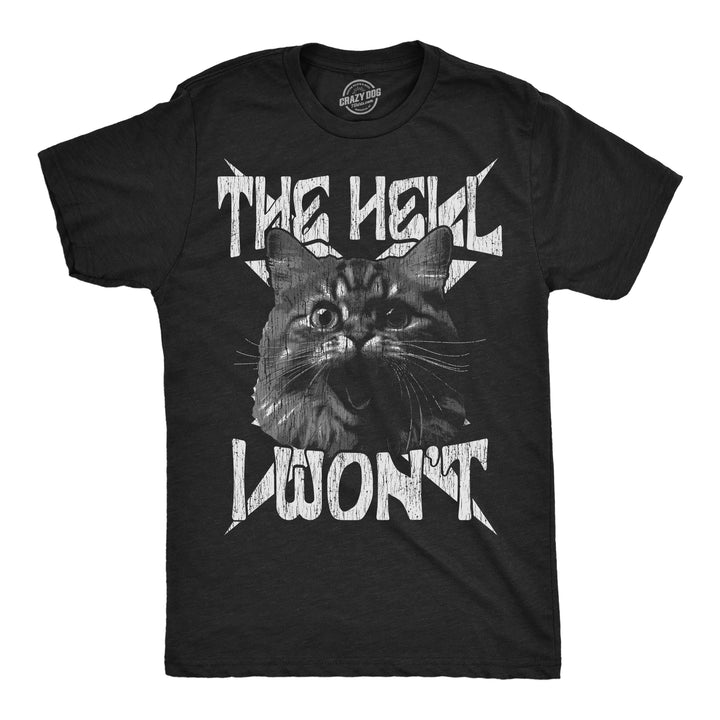 Mens Funny T Shirts The Hell I Wont Crazy Cat Graphic Tee For Men Image 1