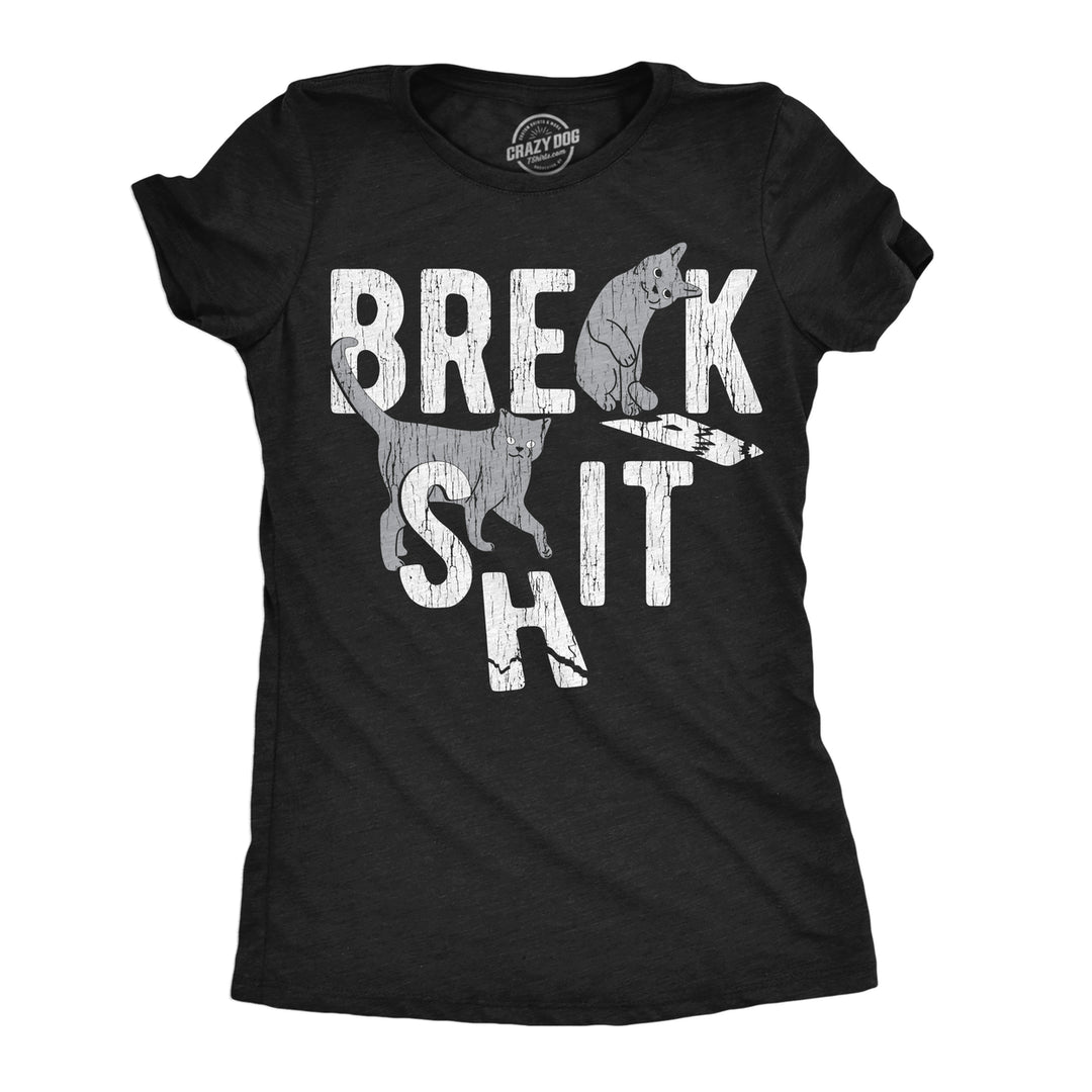 Womens Funny T Shirts Break **** Sarcastic Cat Tees For Ladies Image 1