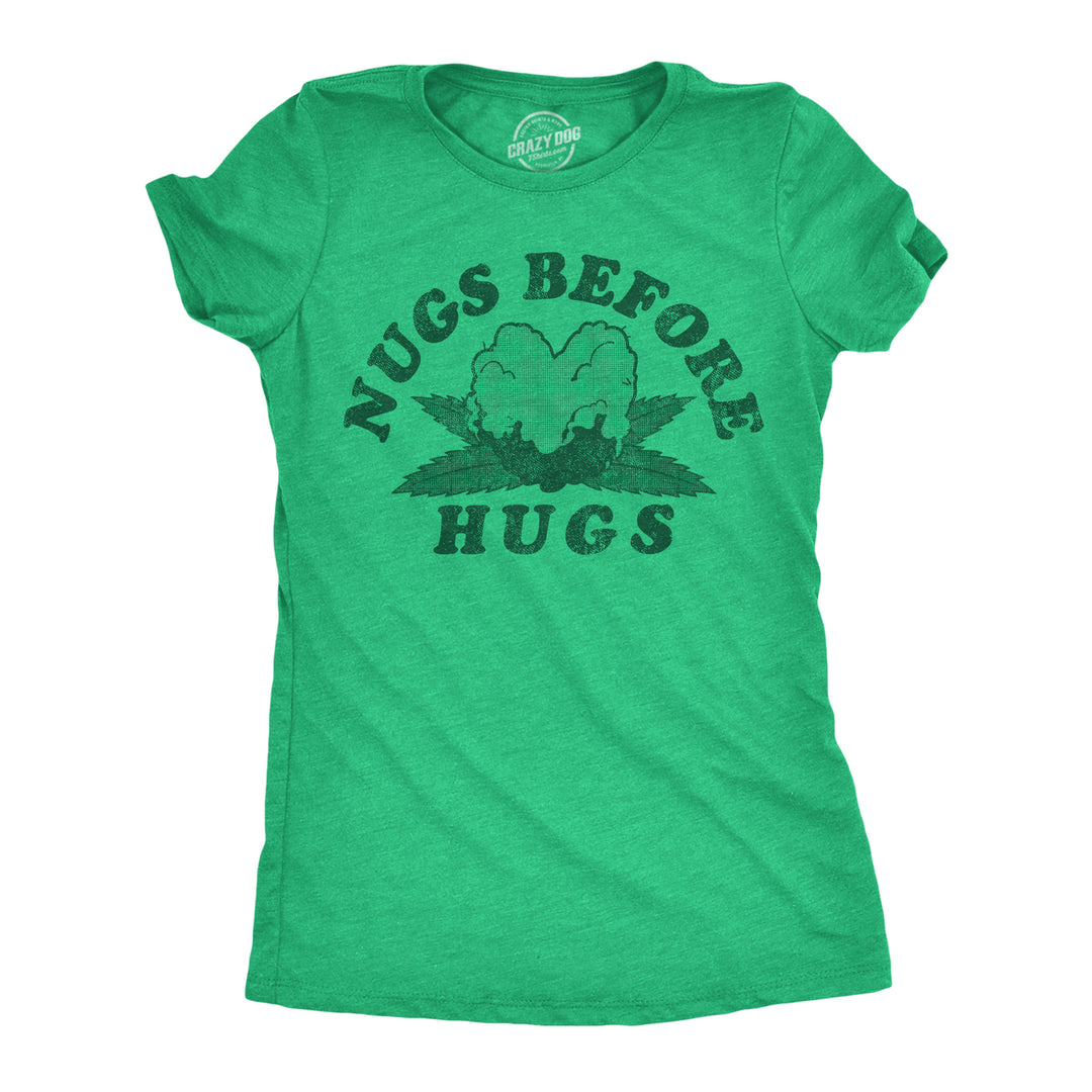 Womens Funny T Shirts Nugs Before Hugs Sarcastic 420 Tee For Ladies Image 1