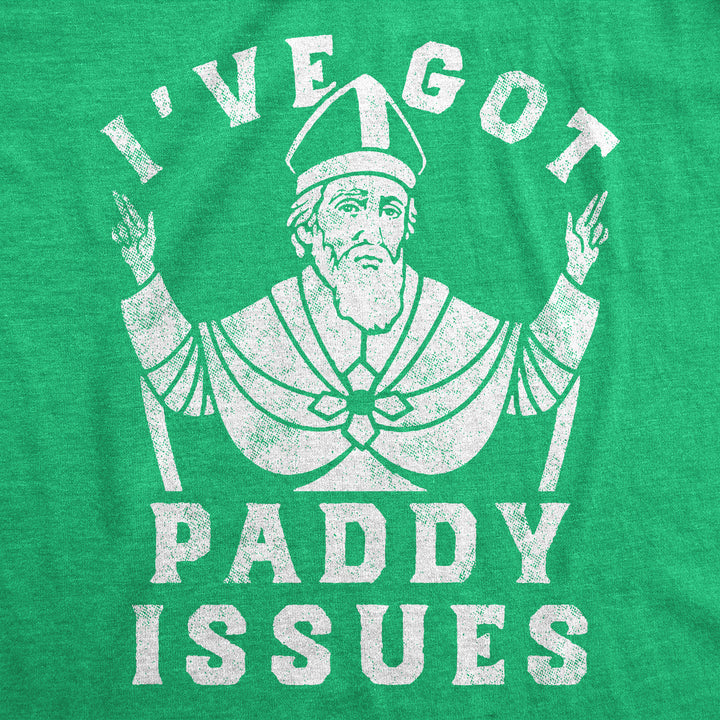 Womens Funny T Shirts Ive Got Paddy Issues St Patricks Day Sarcastic Grapahic Tee Image 2