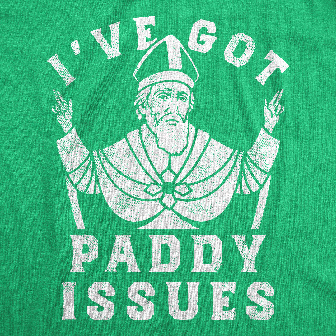 Mens Funny T Shirts Ive Got Paddy Issues St Patricks Day Sarcastic Grapahic Tee Image 2