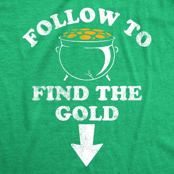 Mens Funny T Shirts Follow To Find The Gold St Patricks Day Sarcastic Adult Tee Image 2